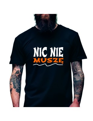 Koszulka Męska Młodzieżowa T-Shirt NIC NIE MUSZĘ Bawełna