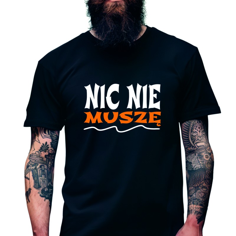 Koszulka Męska Młodzieżowa T-Shirt NIC NIE MUSZĘ Bawełna