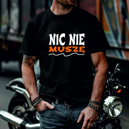 Koszulka Męska Młodzieżowa T-Shirt NIC NIE MUSZĘ Bawełna