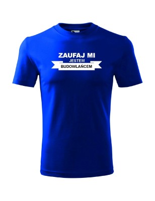 T-shirt męski zaufaj mi, jestem budowlańcem - 10 kolorów do wyboru