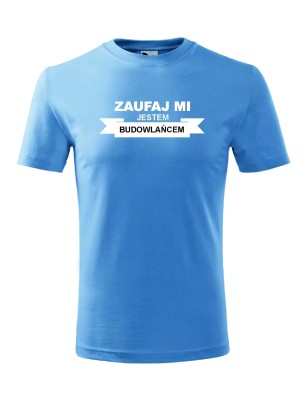 T-shirt męski zaufaj mi, jestem budowlańcem - 10 kolorów do wyboru