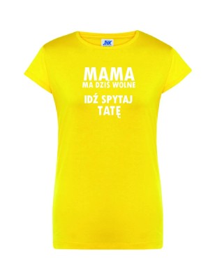 T-shirt damski idź spytaj tatę - 10 kolorów do wyboru