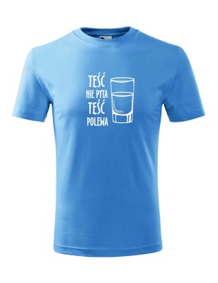 T-shirt męski teść nie pyta teść polewa - 10 kolorów do wyboru