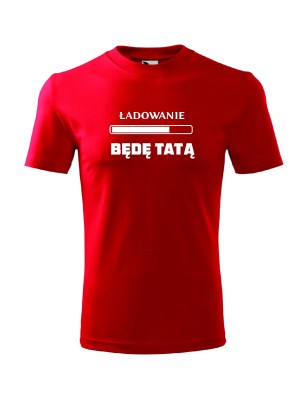 T-shirt męski ładowanie bedę tatą -10 kolorów do wyboru