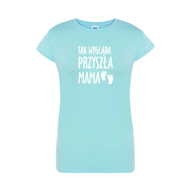 T-shirt damski tak wygląda przyszła mama - 10 kolorów do wyboru