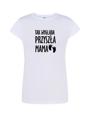 T-shirt damski tak wygląda przyszła mama - 10 kolorów do wyboru