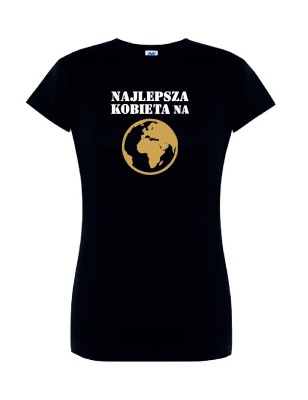 T-shirt damski najlepsza kobieta na ziemii - 10 kolorów do wyboru