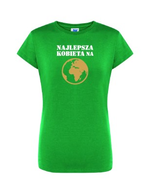 T-shirt damski najlepsza kobieta na ziemii - 10 kolorów do wyboru