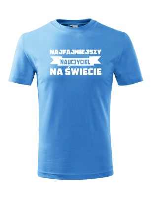 T-shirt męski najfajniejszy nauczyciel na świecie - 10 kolorów do wyboru