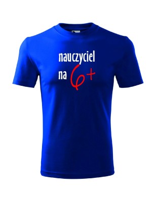 T-shirt męski nauczyciel na 6+ - 10 kolorów do wyboru