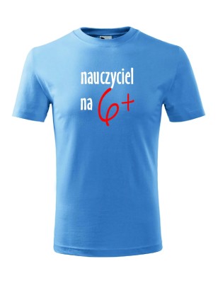 T-shirt męski nauczyciel na 6+ - 10 kolorów do wyboru