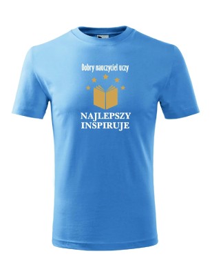 T-shirt męski najlepszy nauczyciel inspiruje - 10 kolorów do wyboru