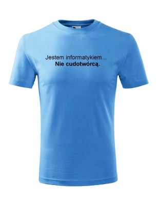 T-shirt męski informatyk nie cudotwórca - 10 kolorów do wyboru