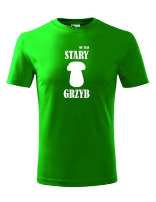 T-shirt męski nie taki stary grzyb - 10 kolorów do wyboru