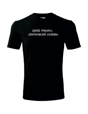 T-shirt męski zjedz mięsko ziemniaczki zostaw - 10 kolorów do wyboru