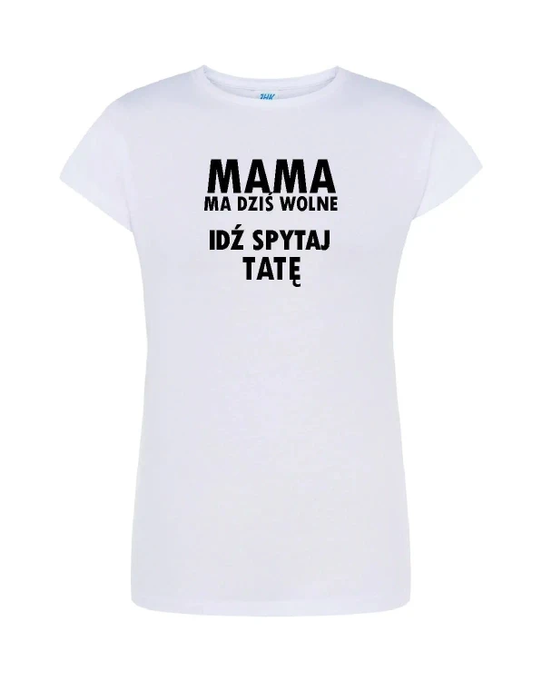 t-shirt-damski-idz-spytaj-tate-10-kolorow-do-wybor