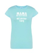 t-shirt-damski-idz-spytaj-tate-10-kolorow-do-wybor
